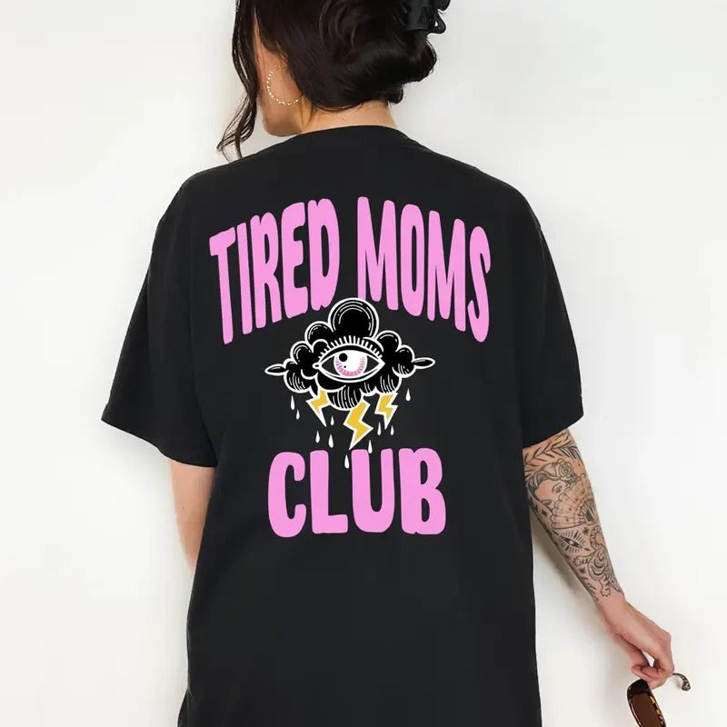 Tired Moms Club Graphic Tee T-Shirt for Women, trendy retro edgy vintage mama badass moms mother gift