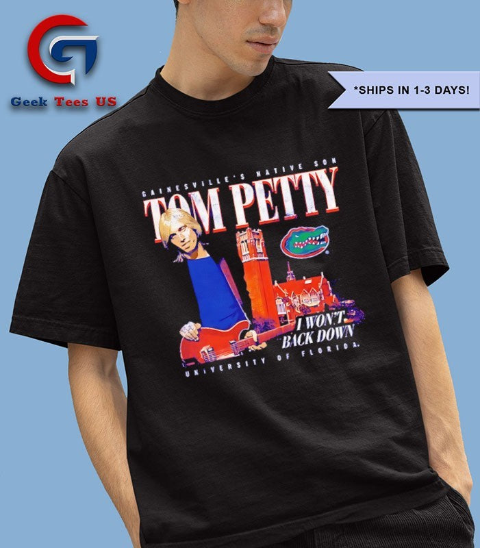 Tom Petty Florida Gators I won’t back down shirt
