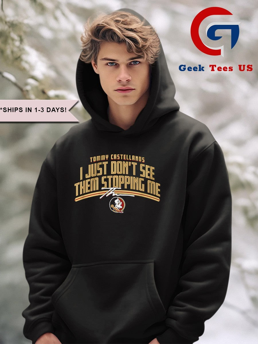 Tommy Castellanos I just don’t see them stopping me Florida State Seminoles football signature shirt