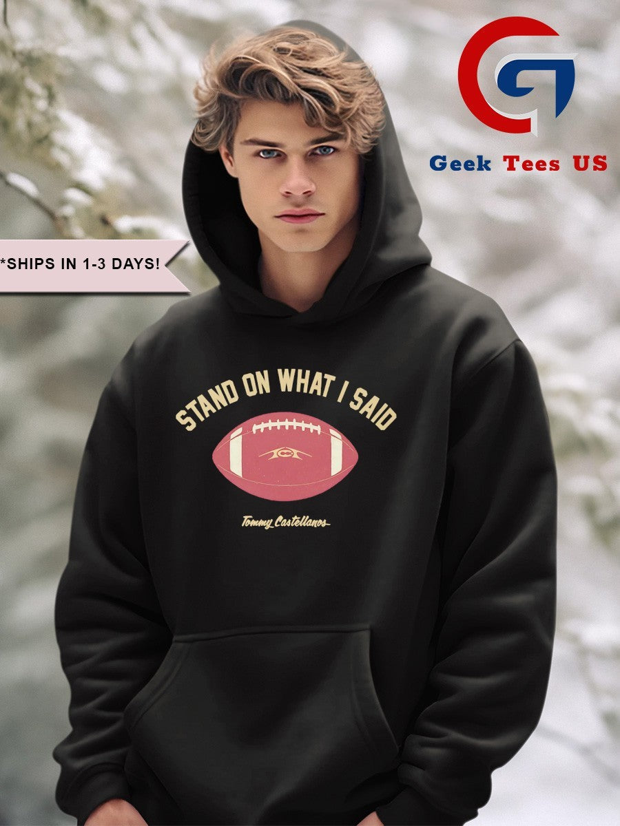 Tommy Castellanos stand on what I said shirt