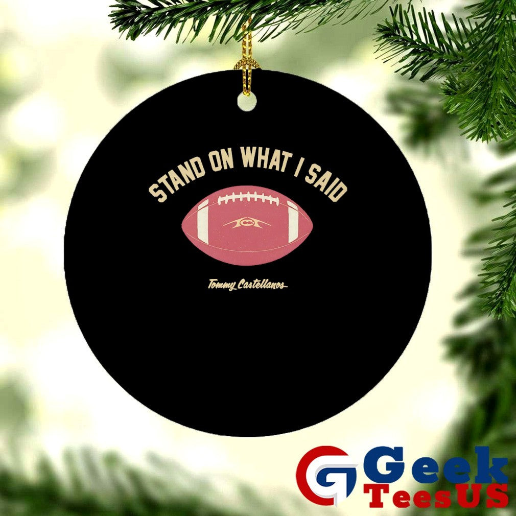 Tommy Castellanos stand on what I said shirt