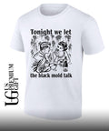 Tonight we let the black mold talk shirt