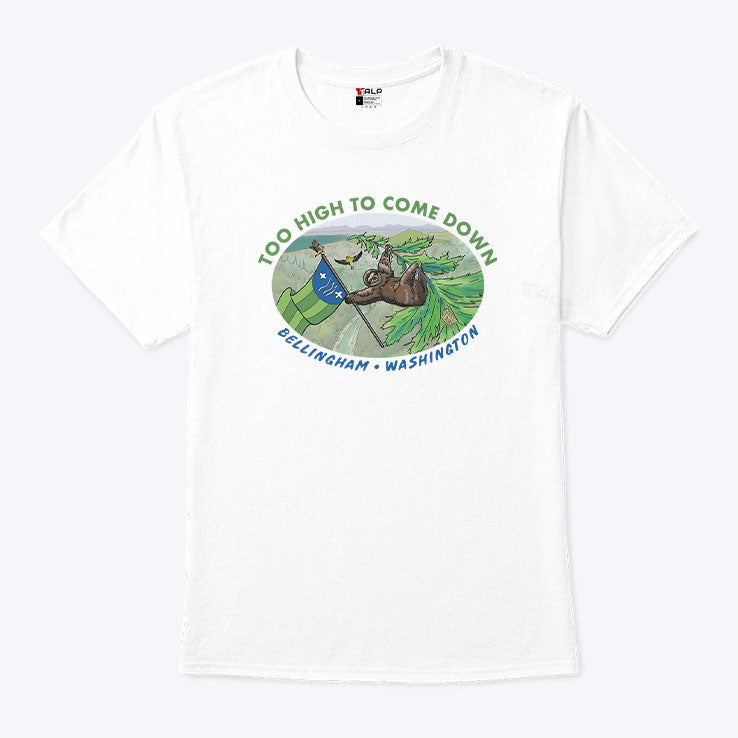 Too High To Come Down Bellingham Sloth Shirt