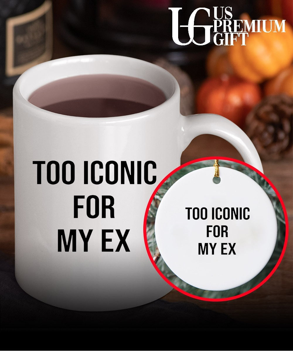 Too iconic for my ex shirt