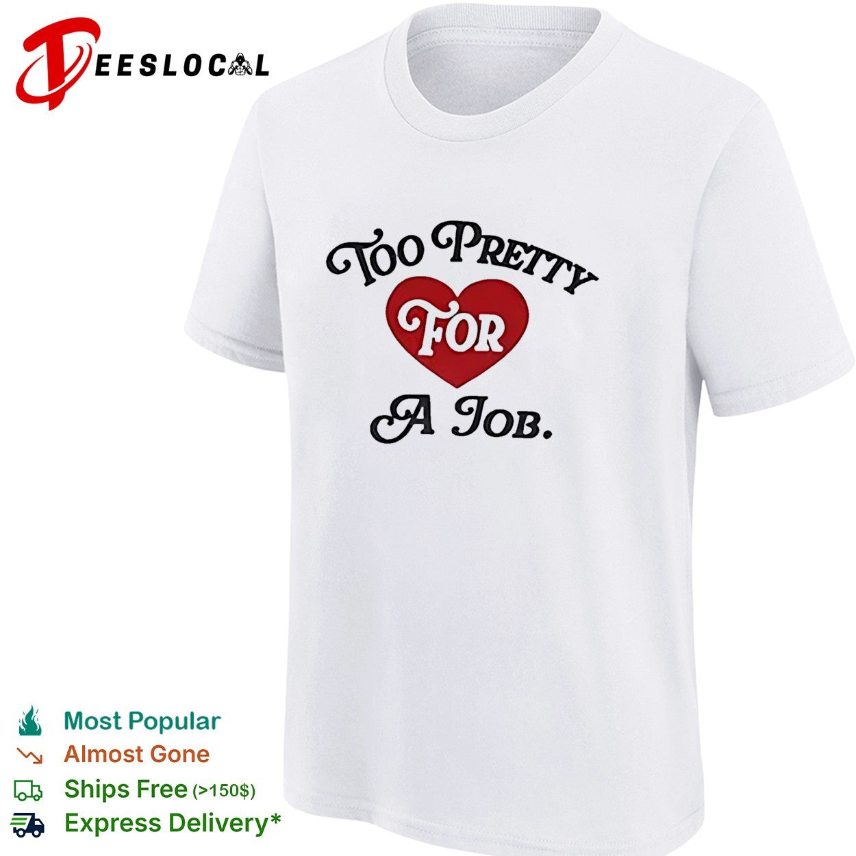 Too pretty for a job heart shirt