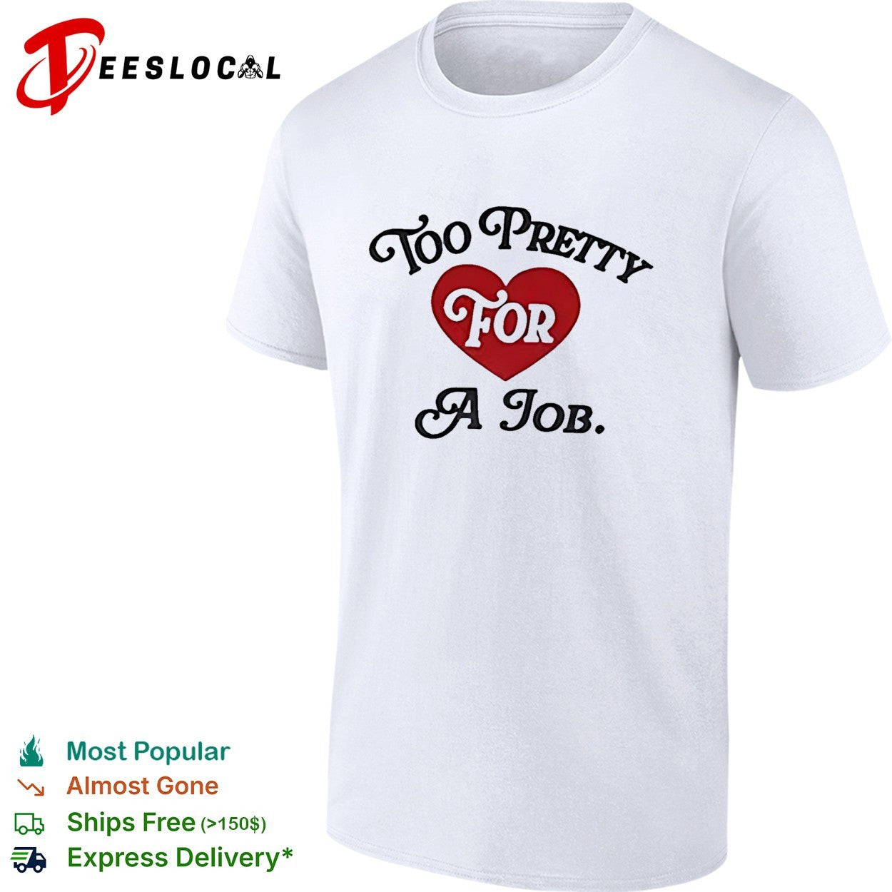 Too pretty for a job heart shirt