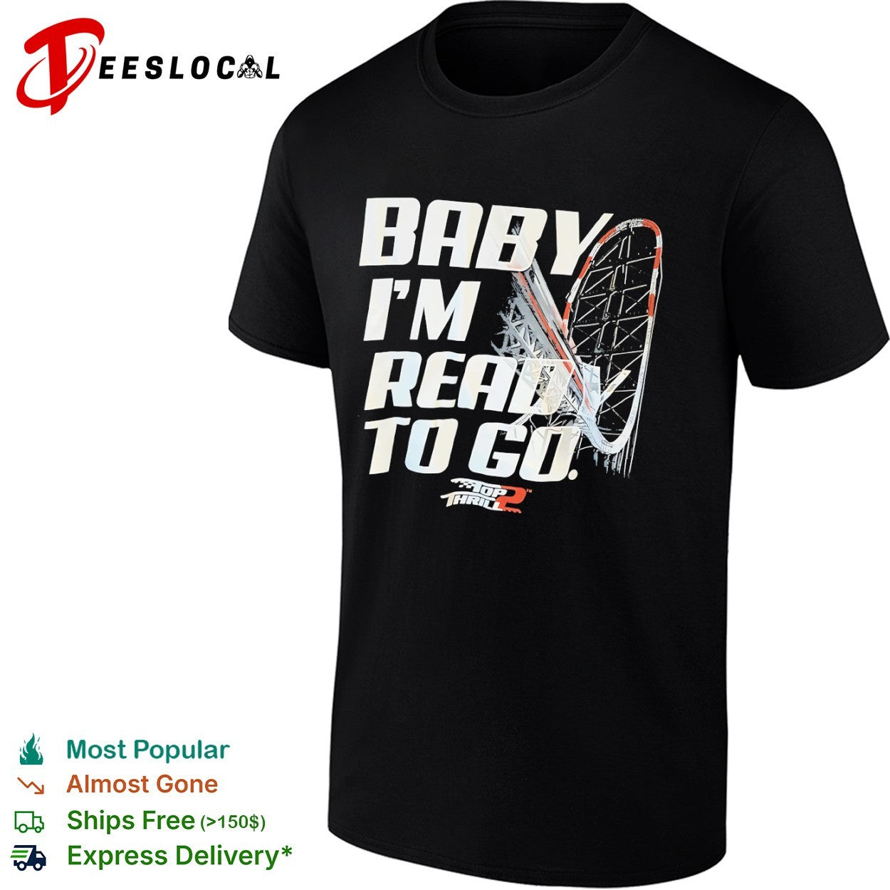 Thrill 2 Baby I’m Ready to Go Roller Coaster shirt