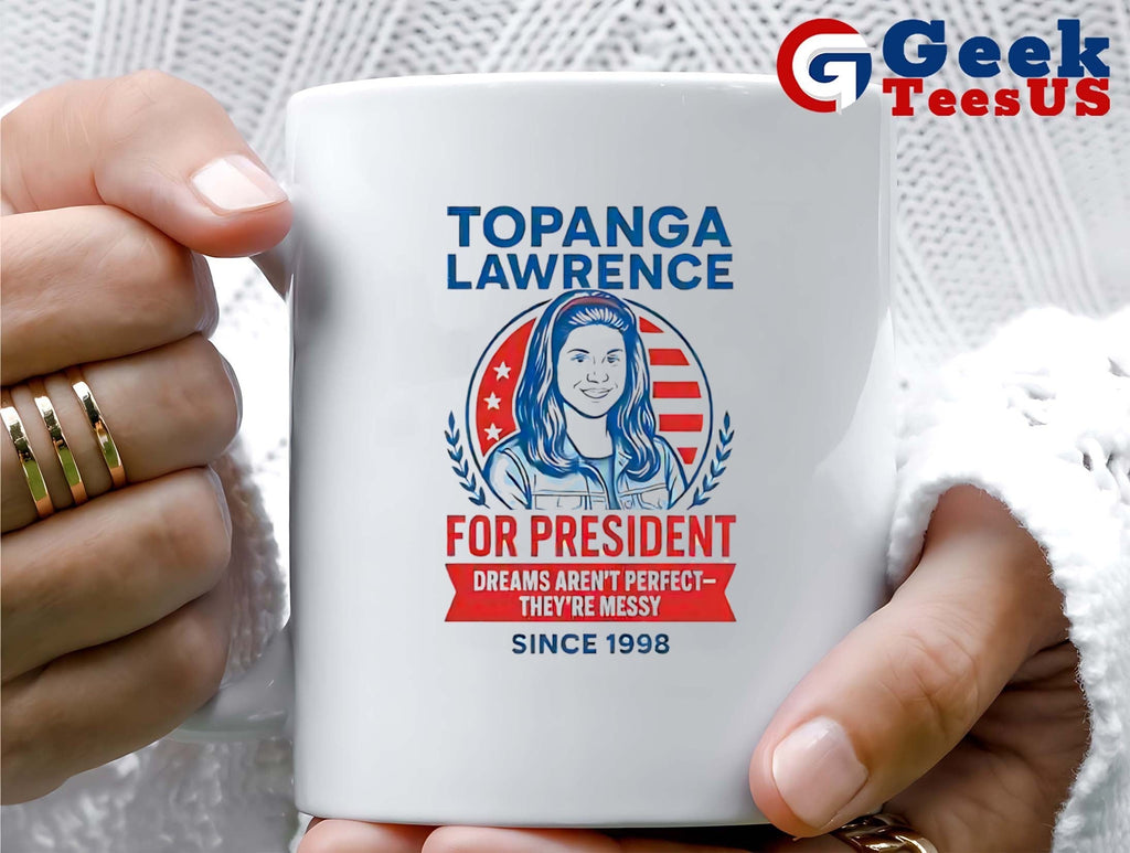 Topanga Lawrence for president dreams aren’t perfect since 1998 shirt