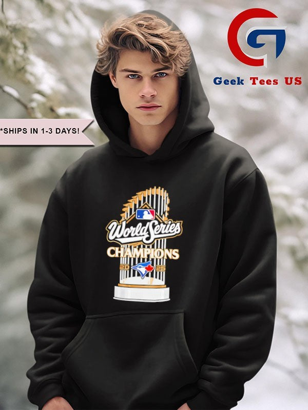 Toronto Blue Jays 2025 Champions MLB World Series Winner trophy shirt