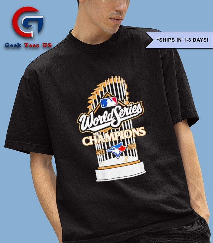 Toronto Blue Jays 2025 Champions MLB World Series Winner trophy shirt