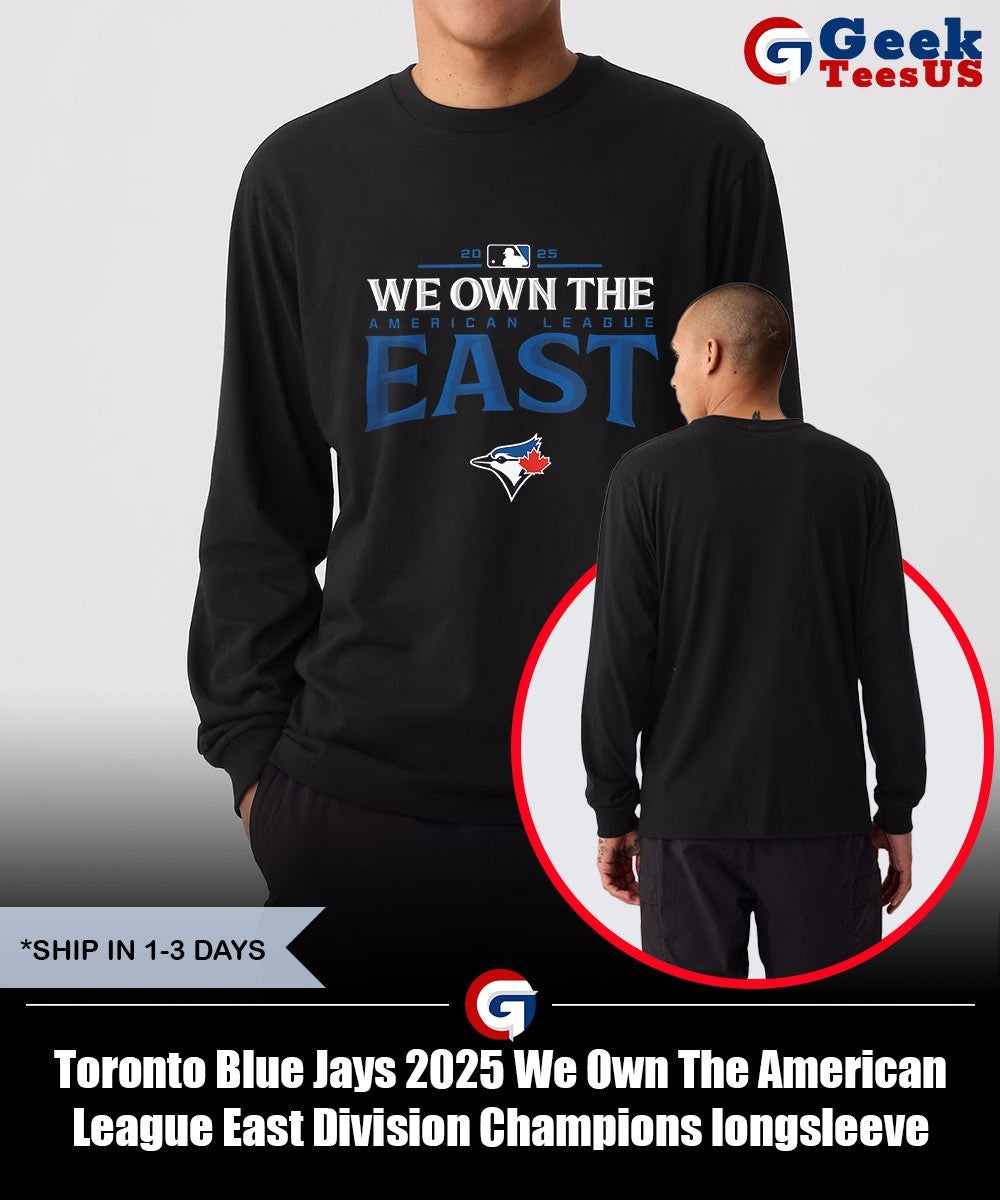 Toronto Blue Jays 2025 We Own The American League East Division Champions shirt