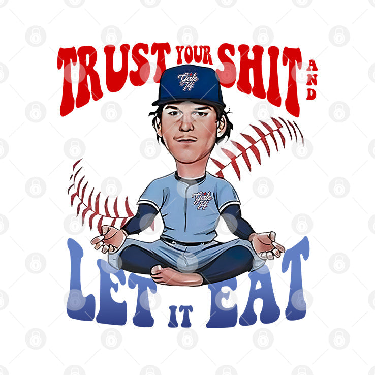 Toronto Blue Jays Bowden Francis Trust Your Shit And Let It Eat Shirt