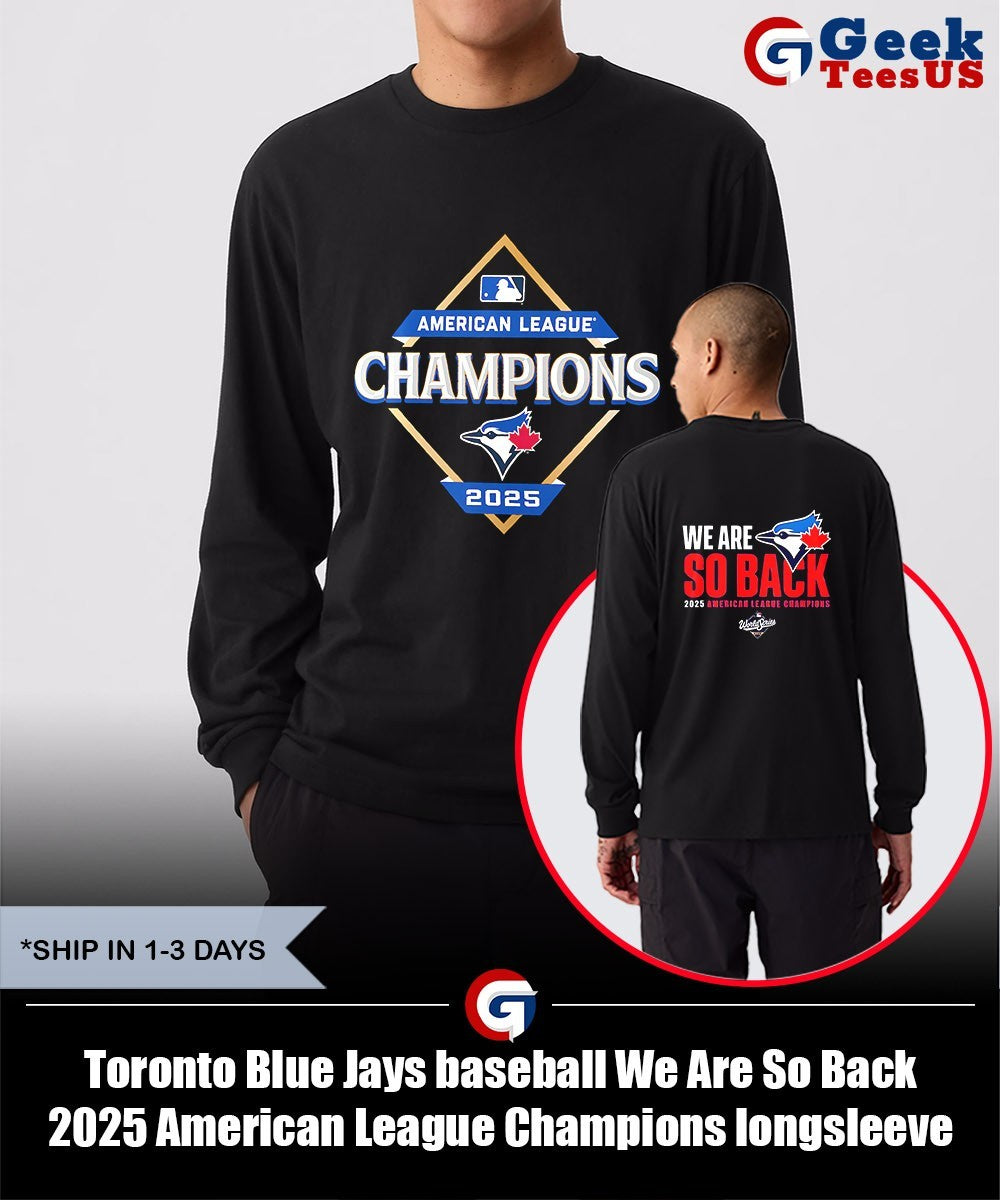 Toronto Blue Jays baseball We Are So Back 2025 American League Champions shirt