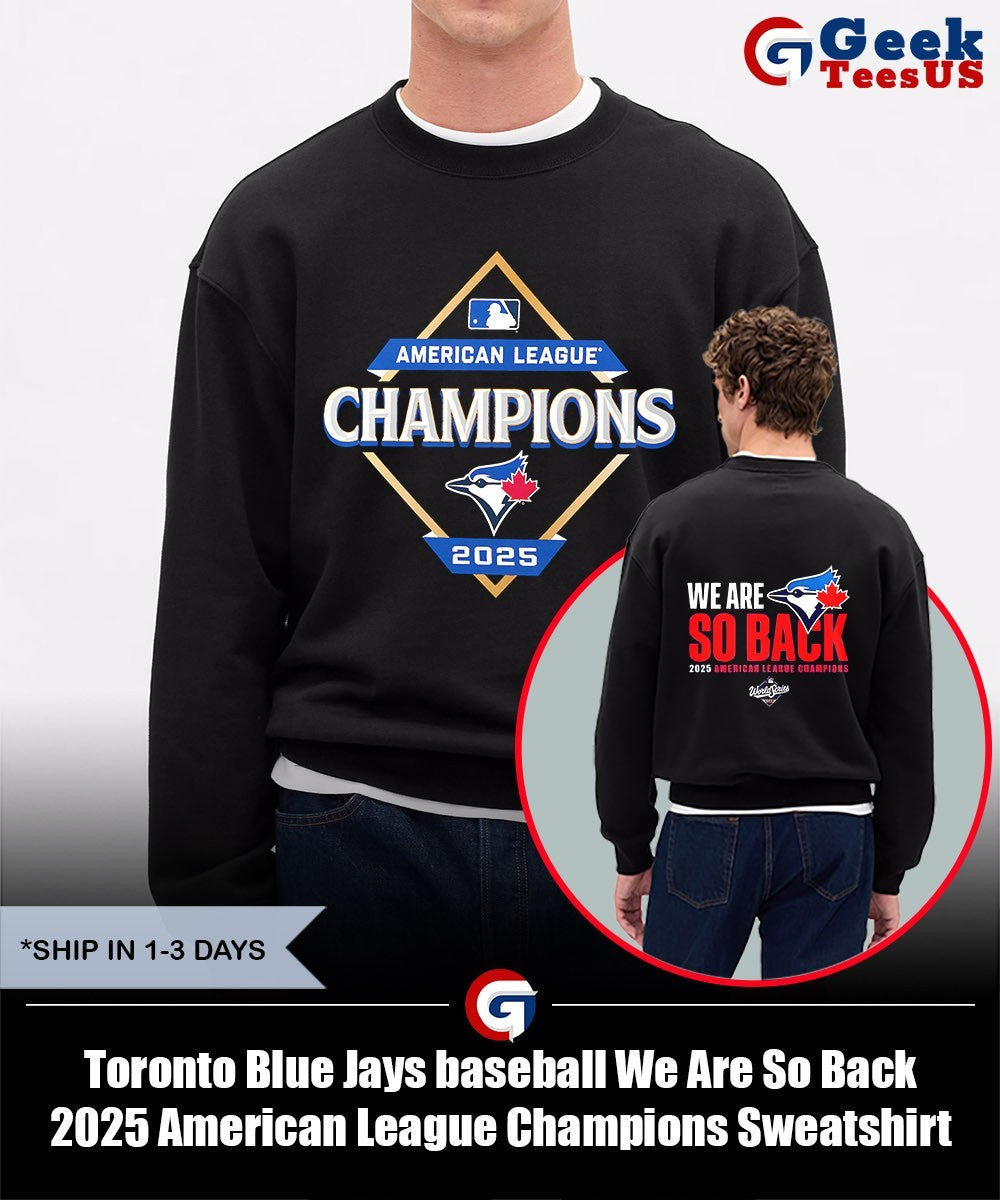 Toronto Blue Jays baseball We Are So Back 2025 American League Champions shirt