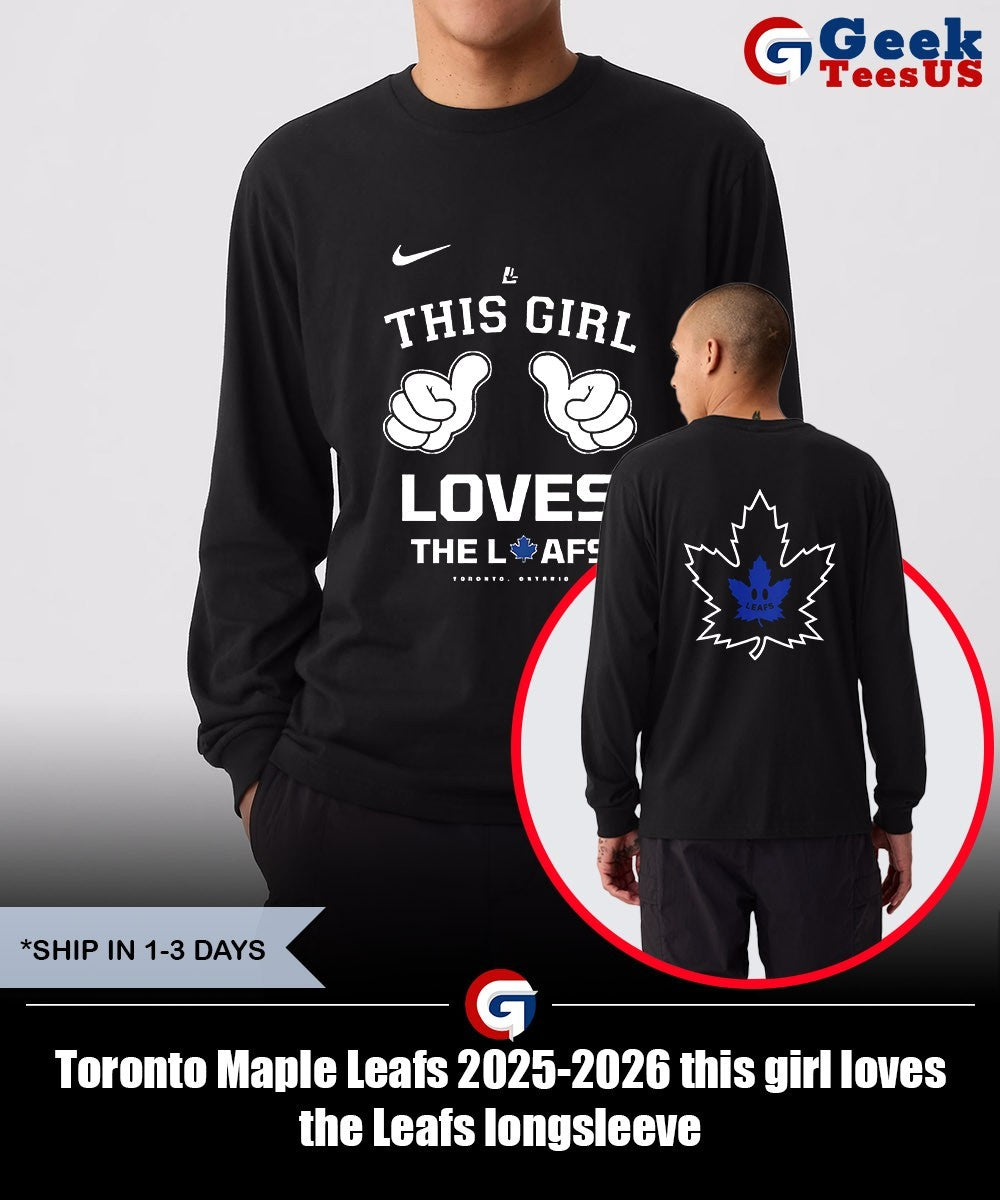Toronto Maple Leafs 2025-2026 this girl loves the Leafs shirt