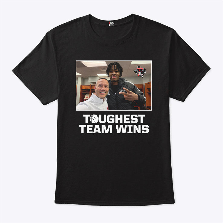 Toughest Team Wins Texas Tech Shirt