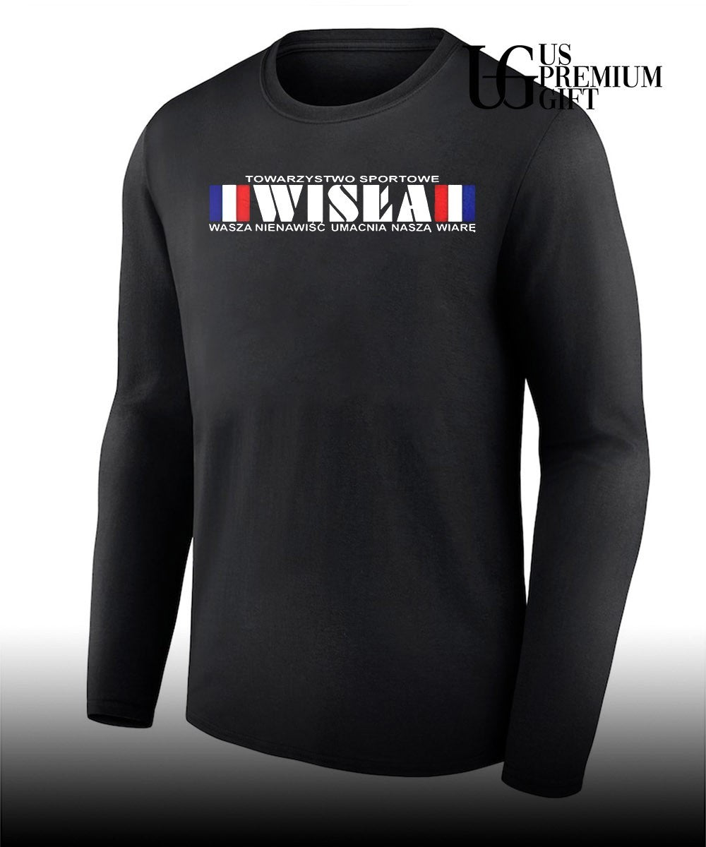 Towarzystwo sportowe I wisla I wasza nienawisc umacnia nasza wiare shirt