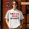 Treat her right shirt