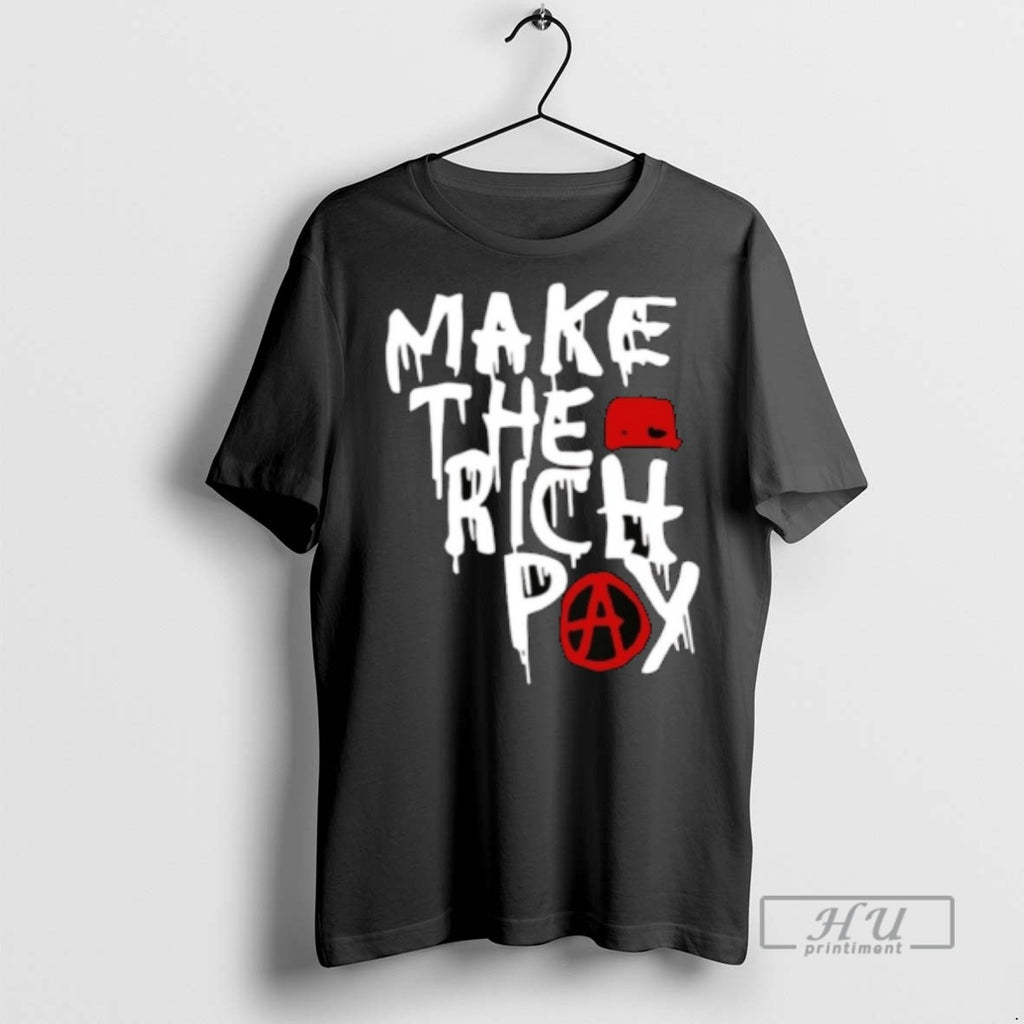 Trending Hasan Piker Make The Rich Pay Trendingnowe 1 Graphic Tee Shirts Sweatshirt Hoodies