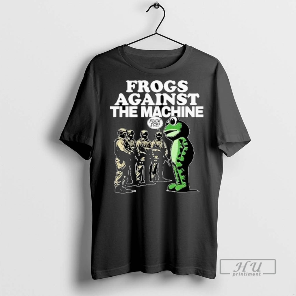 Trending Portland Frogs Against The Machine Fuck Ice Graphic Tee Shirt Sweatshirt Hoodies
