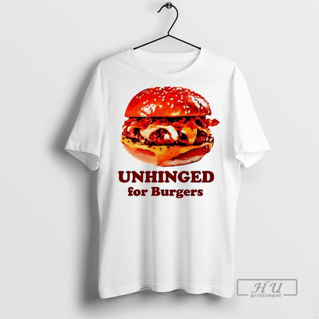 Trending Unhinged For Burger Fastfood Lovers Graphic Tee Shirt Sweatshirt Hoodies