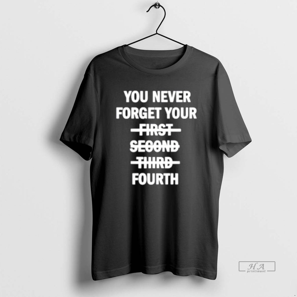 Trendy Chelsea Gray You Never Forget Your Fourth