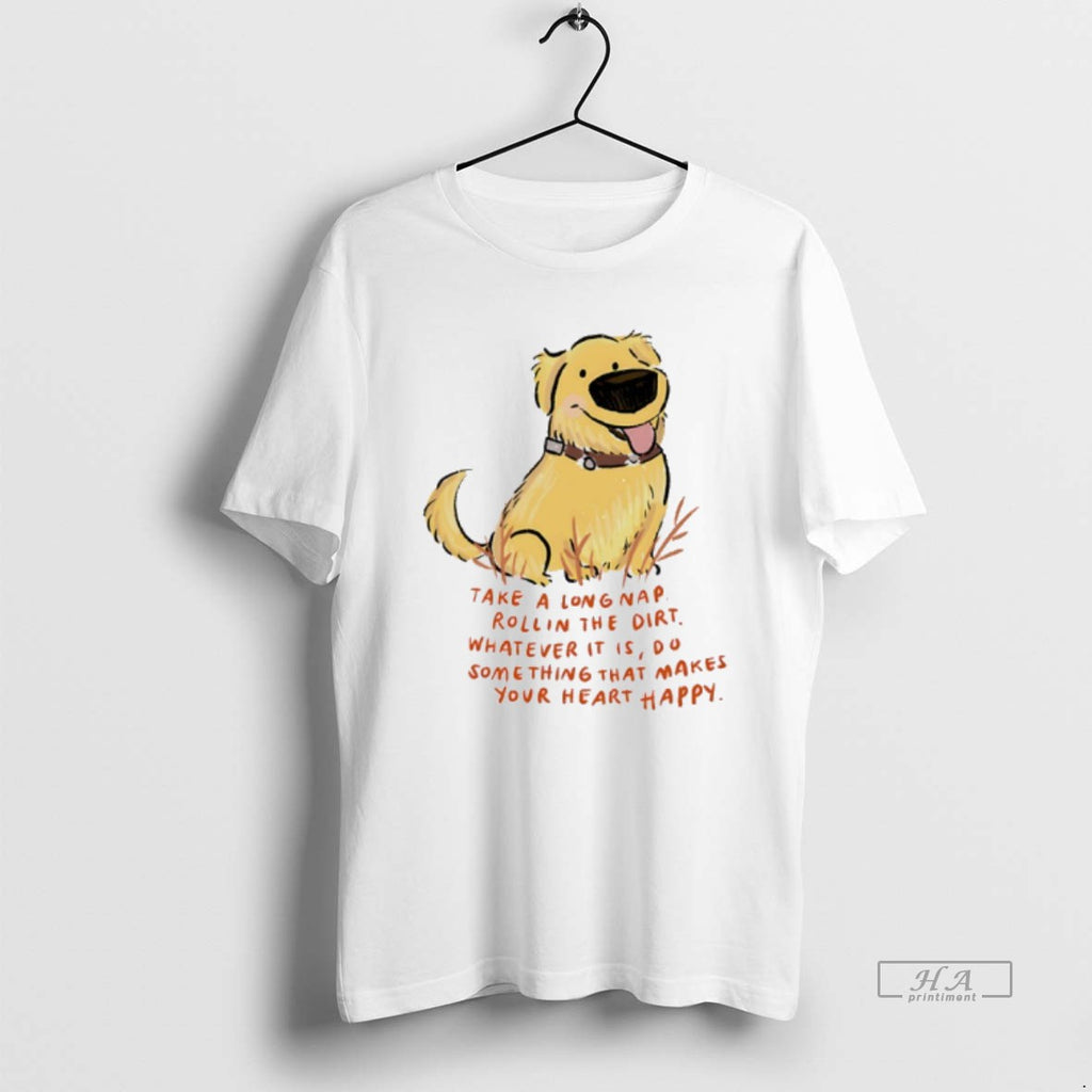 Trendy Dog Take A Long Nap Rollin The Dirt Whatever It Is Do Something Art