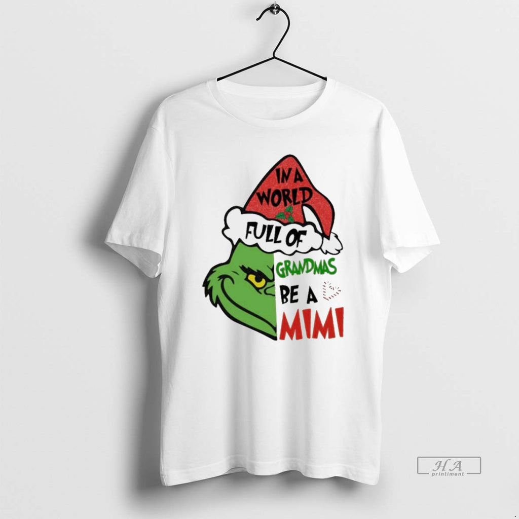Trendy Grinch In A World Full Of Grandmas Be A Mimi Christmas White