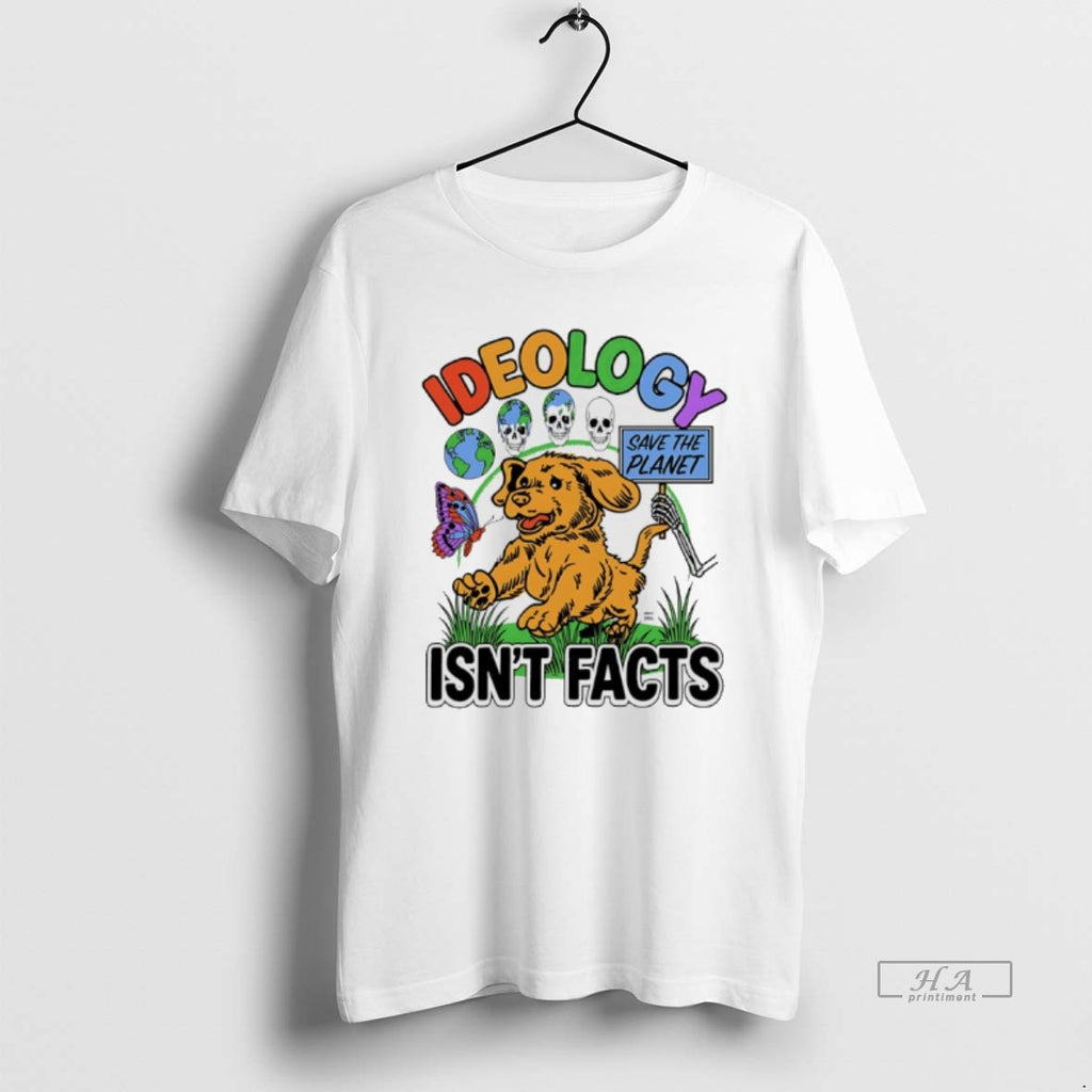 Trendy Ideology Save The Planet Isnt Facts
