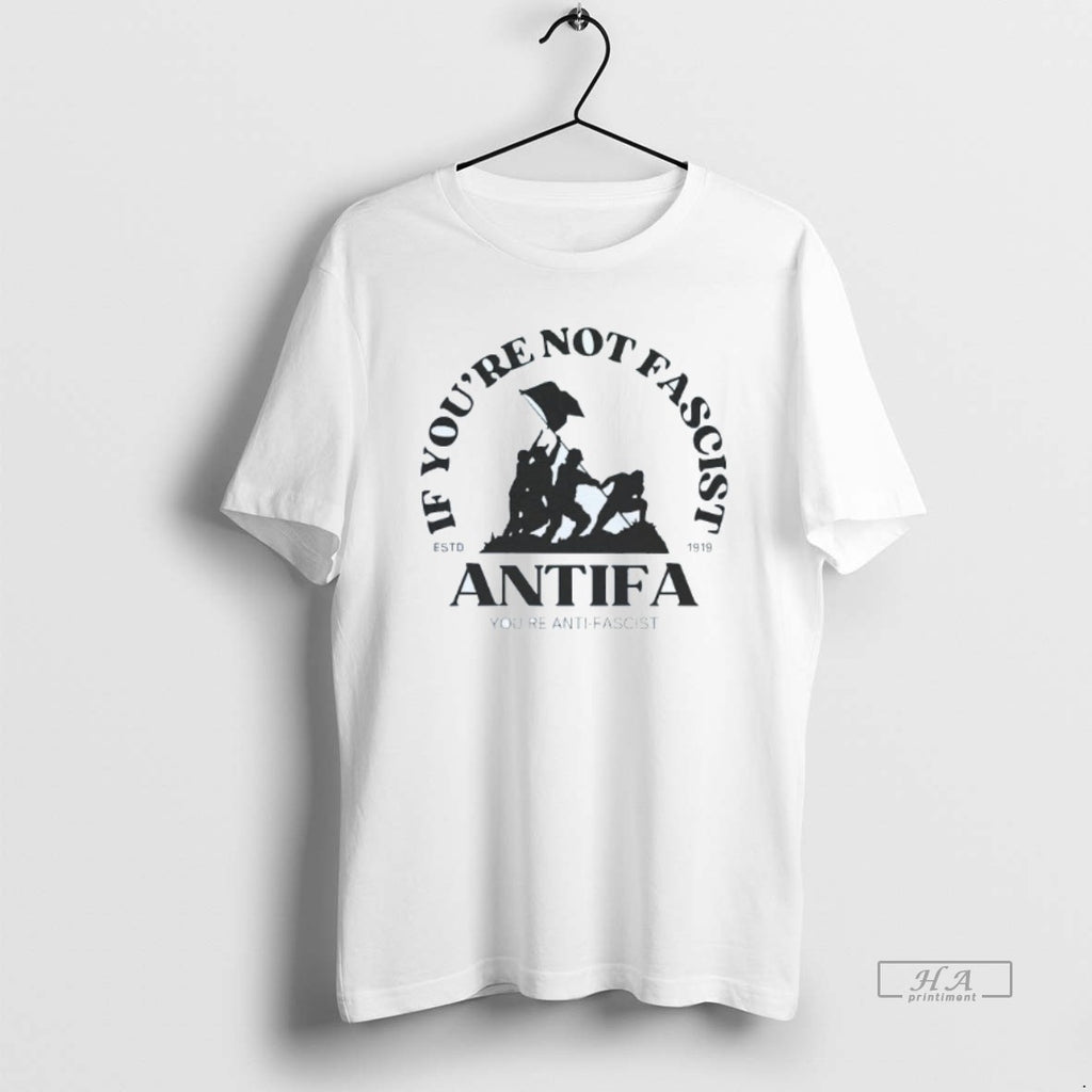 Trendy If Youre Not Fascist Antifa Youre Anti Fascist Estd 1919 Mens White Tee Tee