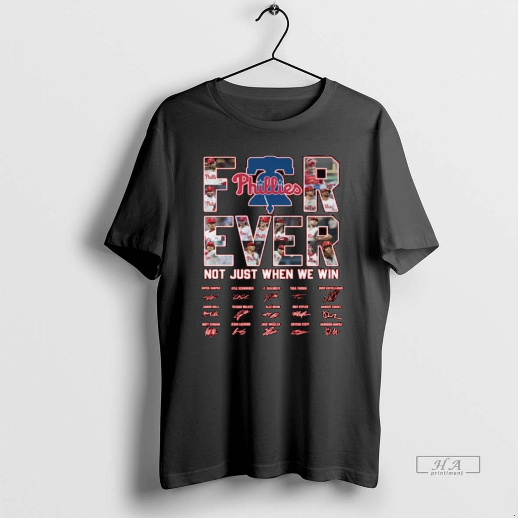 Trendy Philadelphia Phillies Be A Mlb Fan Forever Not Just When We Win 2025 Signatures