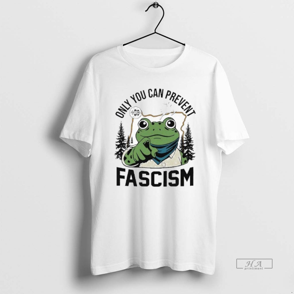 Trendy Portland Frog Only You Can Prevent Fascism