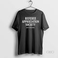 Trendy Referee Appreciation Society Just Kidding