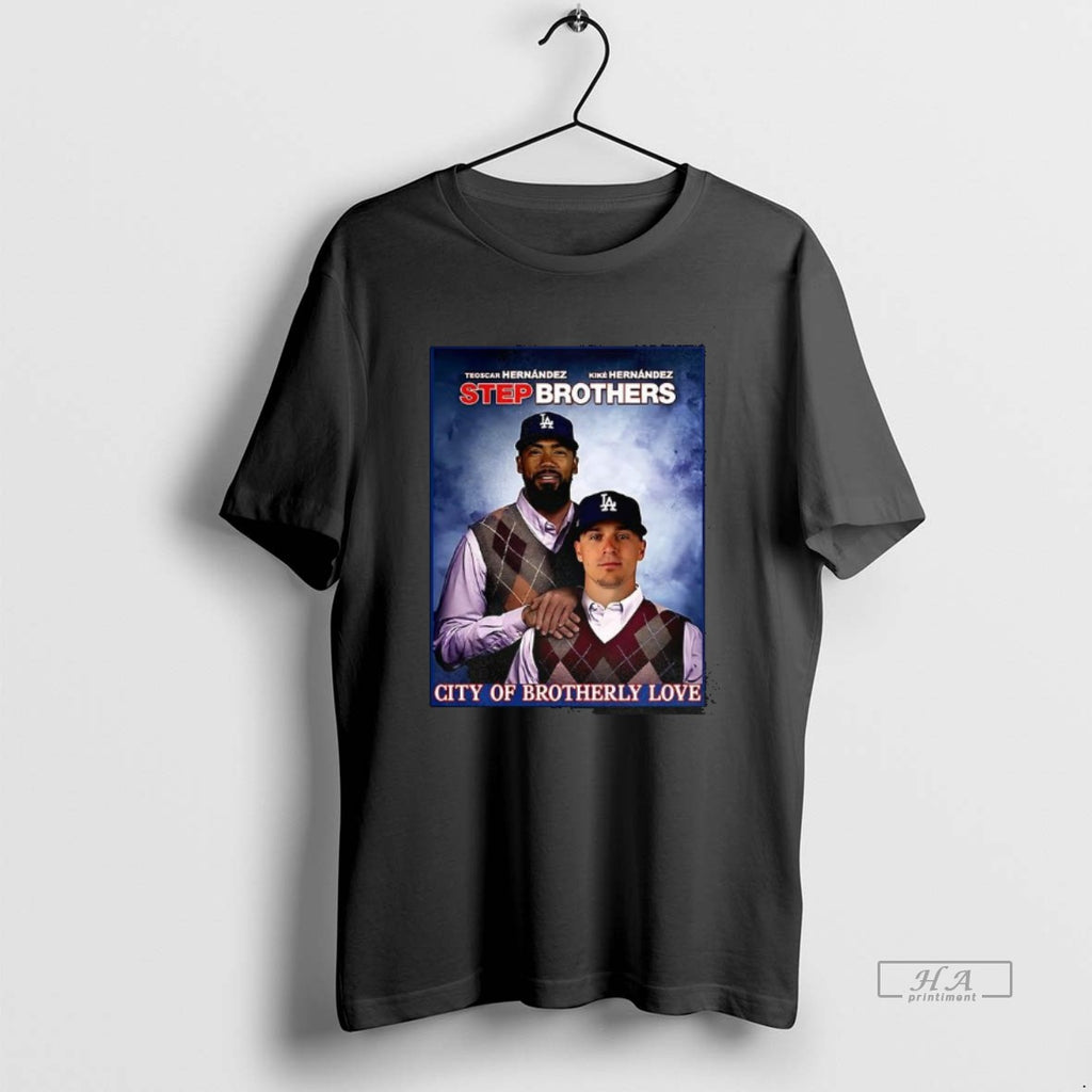 Trendy Teoscar Hernandez And Kike Hernandez Los Angeles Dodgers City Of Brotherly 2025 Step Brothers