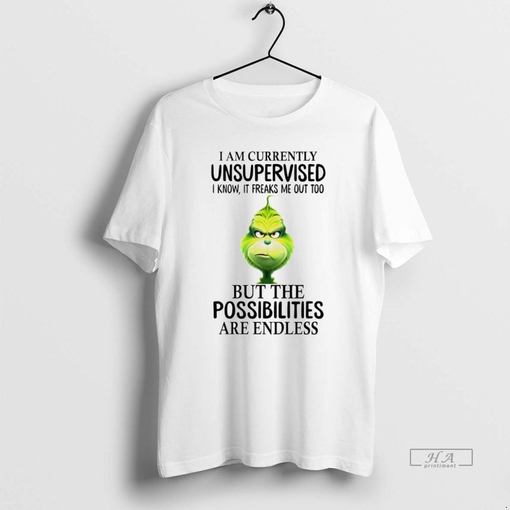 Trendy The Grinch I Am Currently Unsupervised I Know It Freaks Me Out Too But