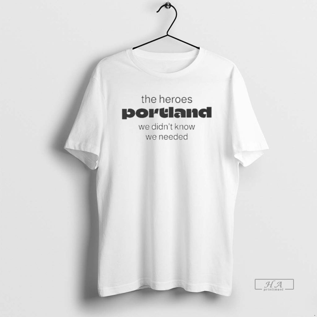 Trendy The Heroes Portland We Didnt Know We Needed