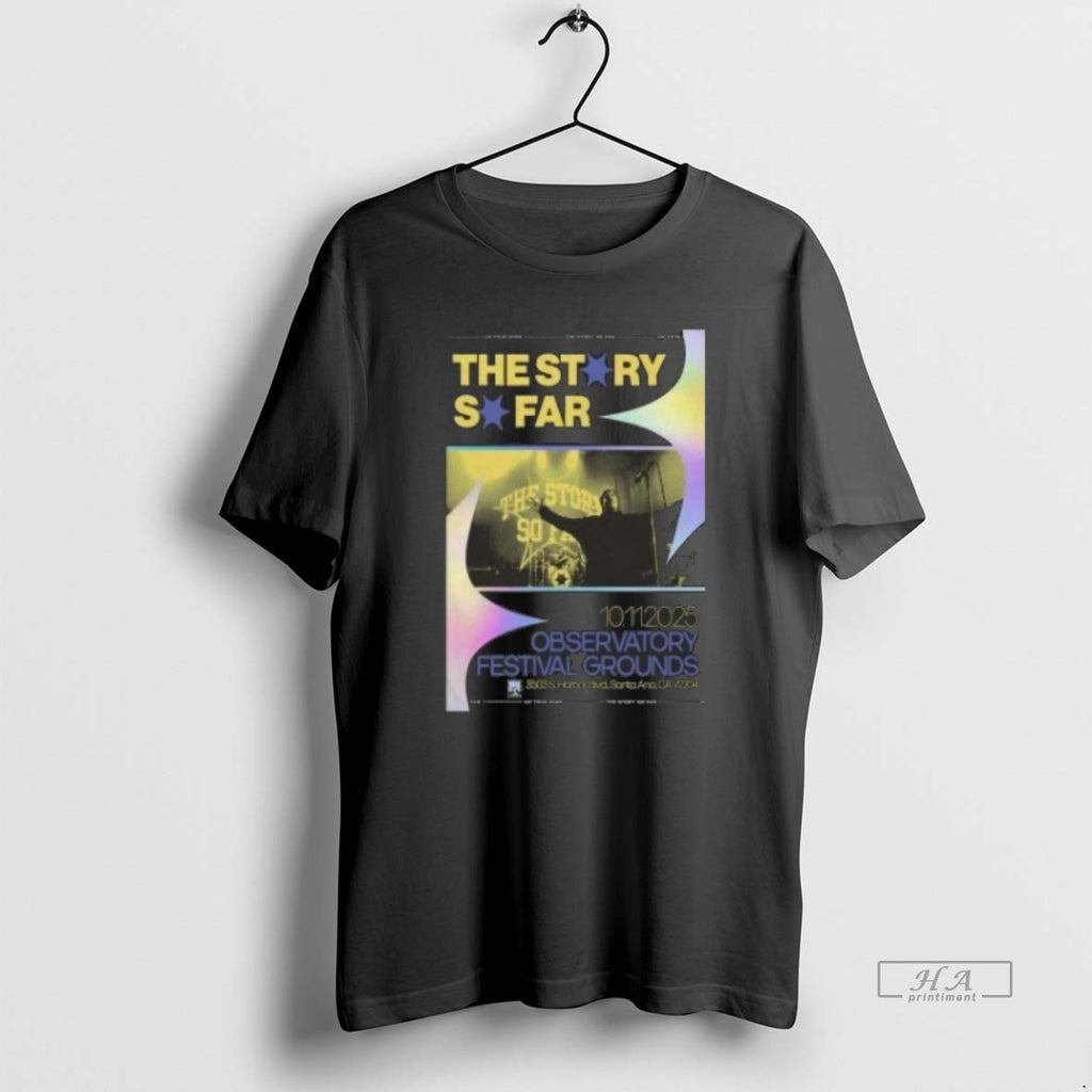 Trendy The Story So Far Observatory Festival Grounds Santa Ana Ca October 11 2025 Tee