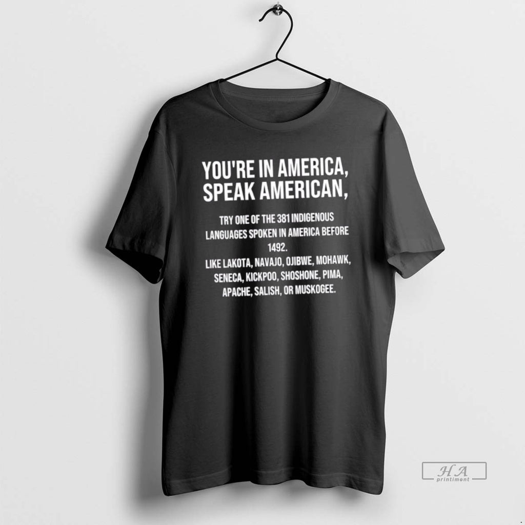 Trendy Youre In America Speak American Try One Of The 381 Indigenous Languages Spoken In