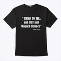 Tried To Tell Yall But Yall Wanted Brunch Nicki Minaj Shirt