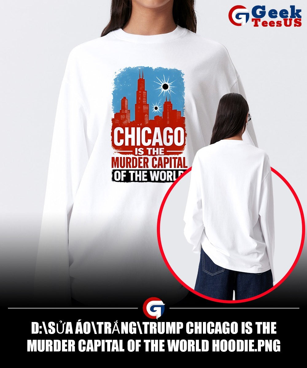 Trump Chicago is The Murder Capital of The World shirt