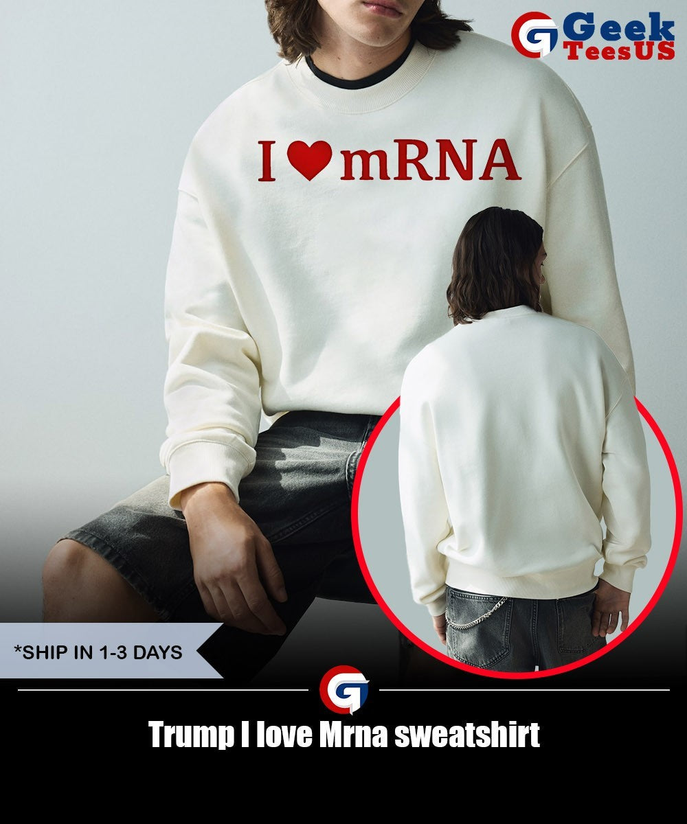 Trump I love Mrna shirt