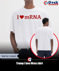 Trump I love Mrna shirt