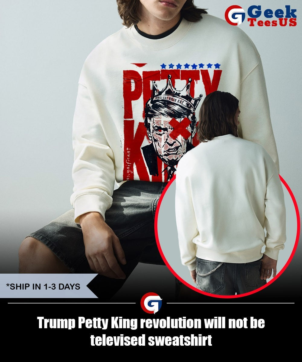 Trump Petty King revolution will not be televised shirt