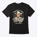 Trump There’s A New Tariff In Town 45 47 T Shirt