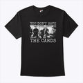 Trump To Zelensky You Don’t Have The Cards T Shirt