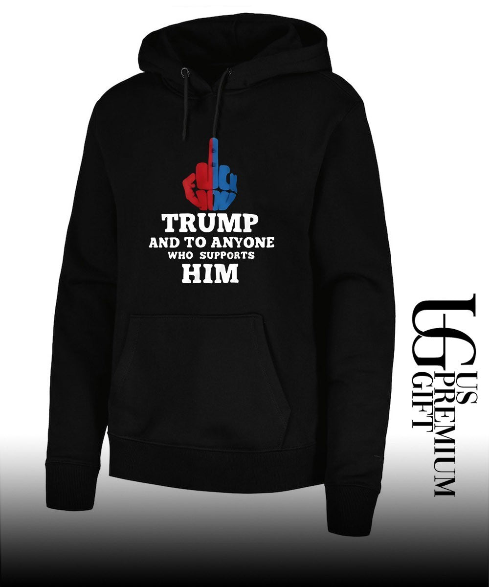 Trump and to anyone who supports him shirt