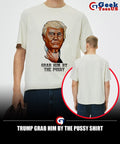 Trump grab him by the pussy shirt