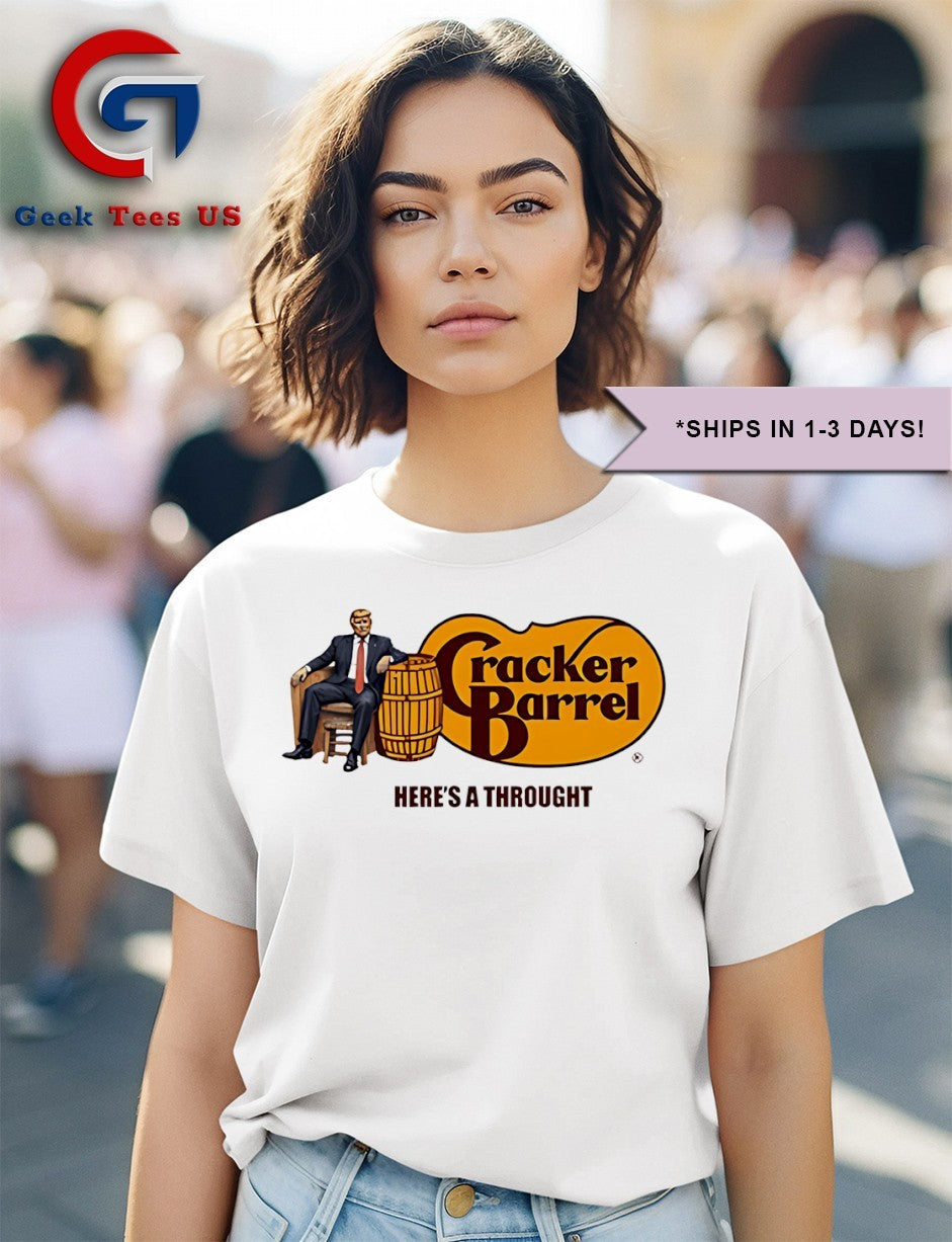 Trump here’s a thought Cracker Barrel shirt
