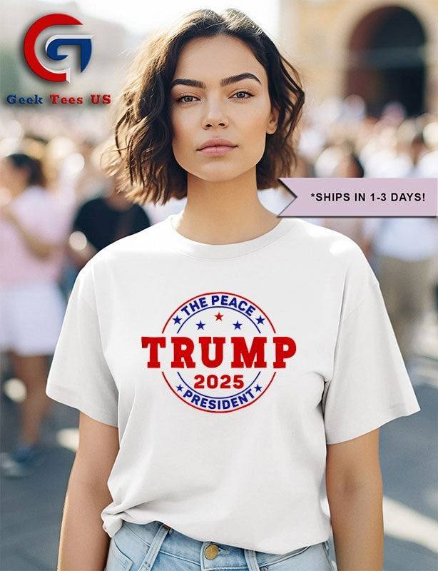 Trump the peace president 2025 shirt