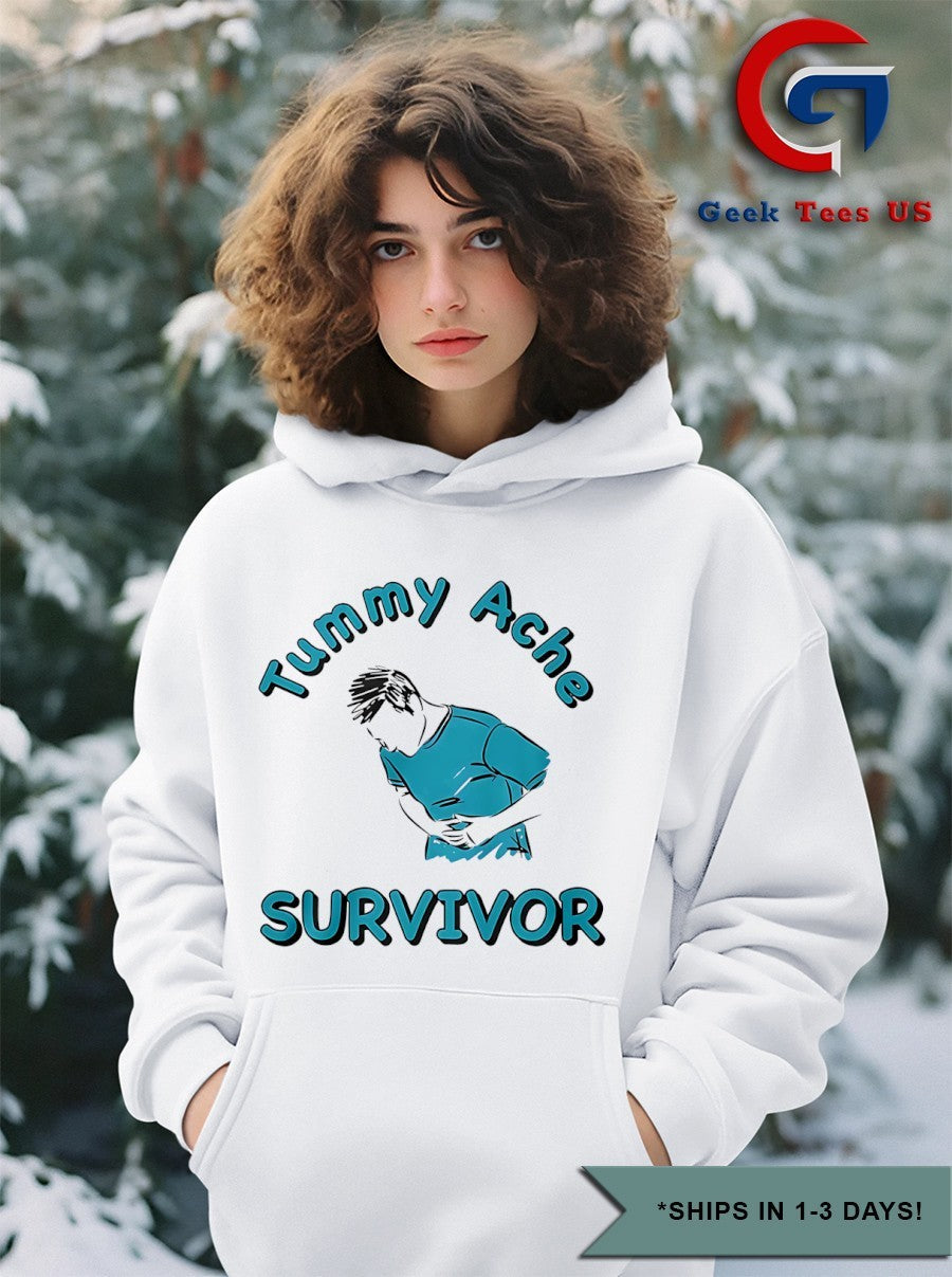 Tummy ache survivor shirt